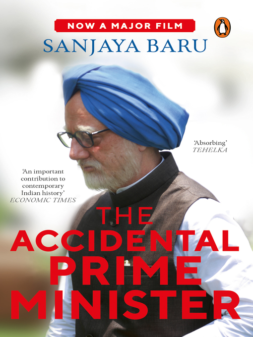 Title details for The Accidental Prime Minister by Sanjaya Baru - Available